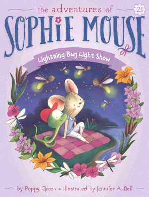 [Adventures of Sophie Mouse 21] • Lightning Bug Light Show